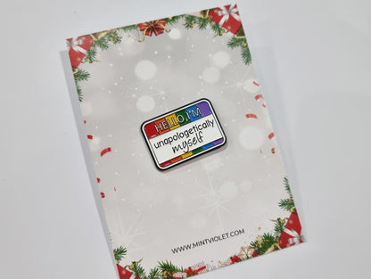 Pride "Hello I'm unapologetically myself" Pin, LGBTQ+ Lapel Enamel Pin Badge, Cute Brooch great self-love gift for teacher, rainbow design