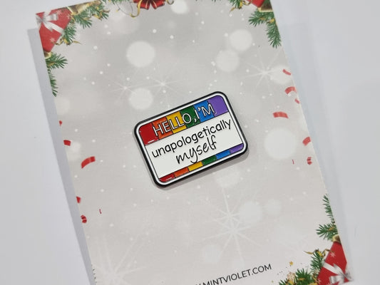 Pride "Hello I'm unapologetically myself" Pin, LGBTQ+ Lapel Enamel Pin Badge, Cute Brooch great self-love gift for teacher, rainbow design